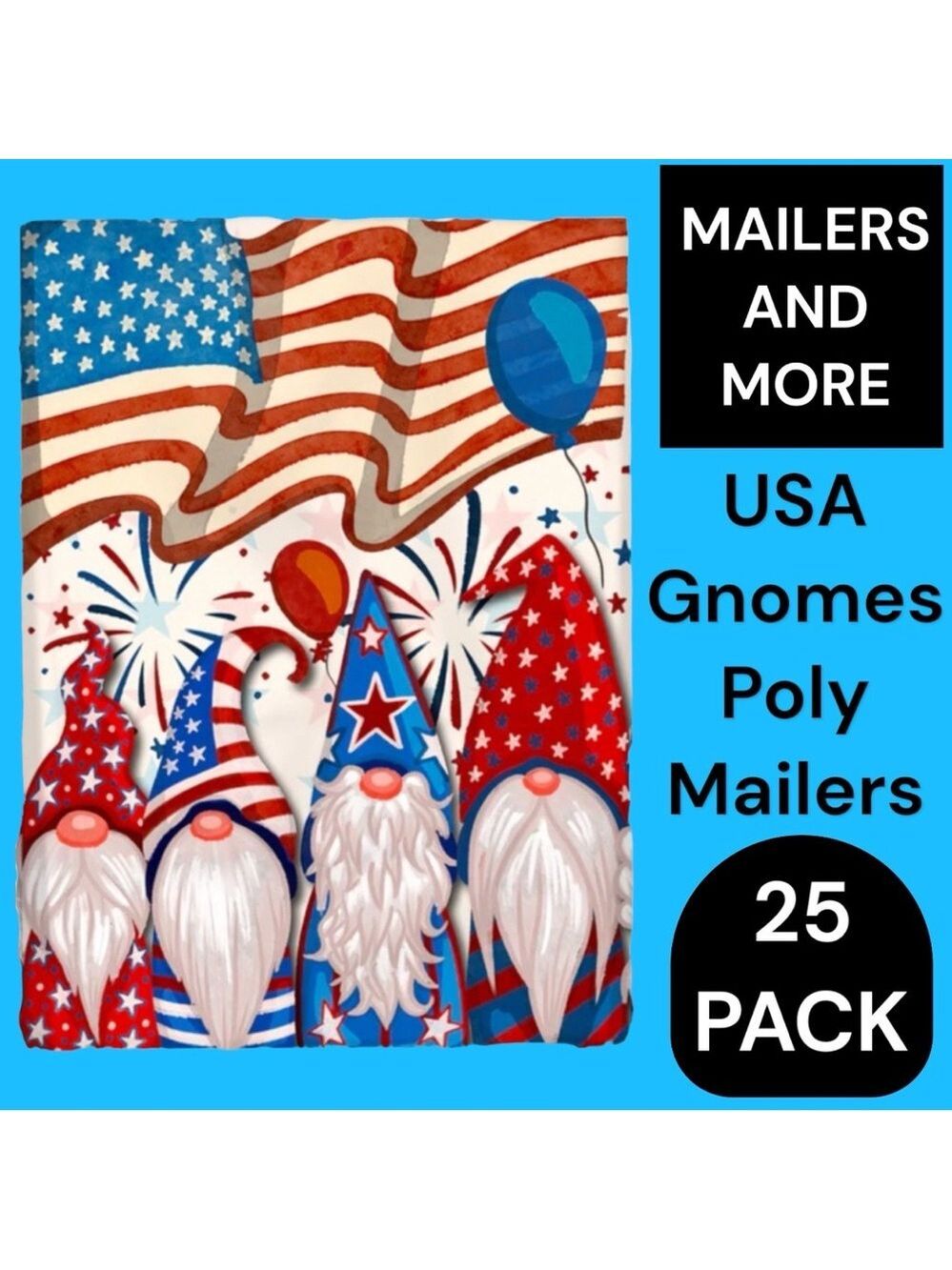 25 10X13 Poly Mailers Patriotic Gnomes USA American Flag - Picture 3 of 7